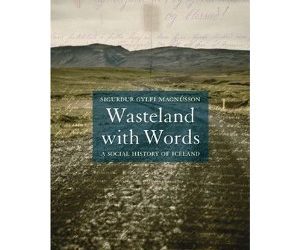 Wasteland with Words. A social history of Iceland